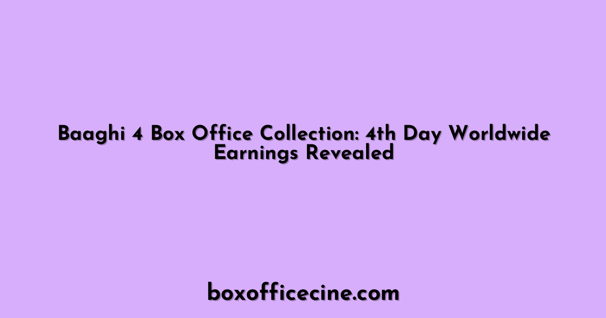 Baaghi 4 Box Office Collection: 4th Day Worldwide Earnings Revealed