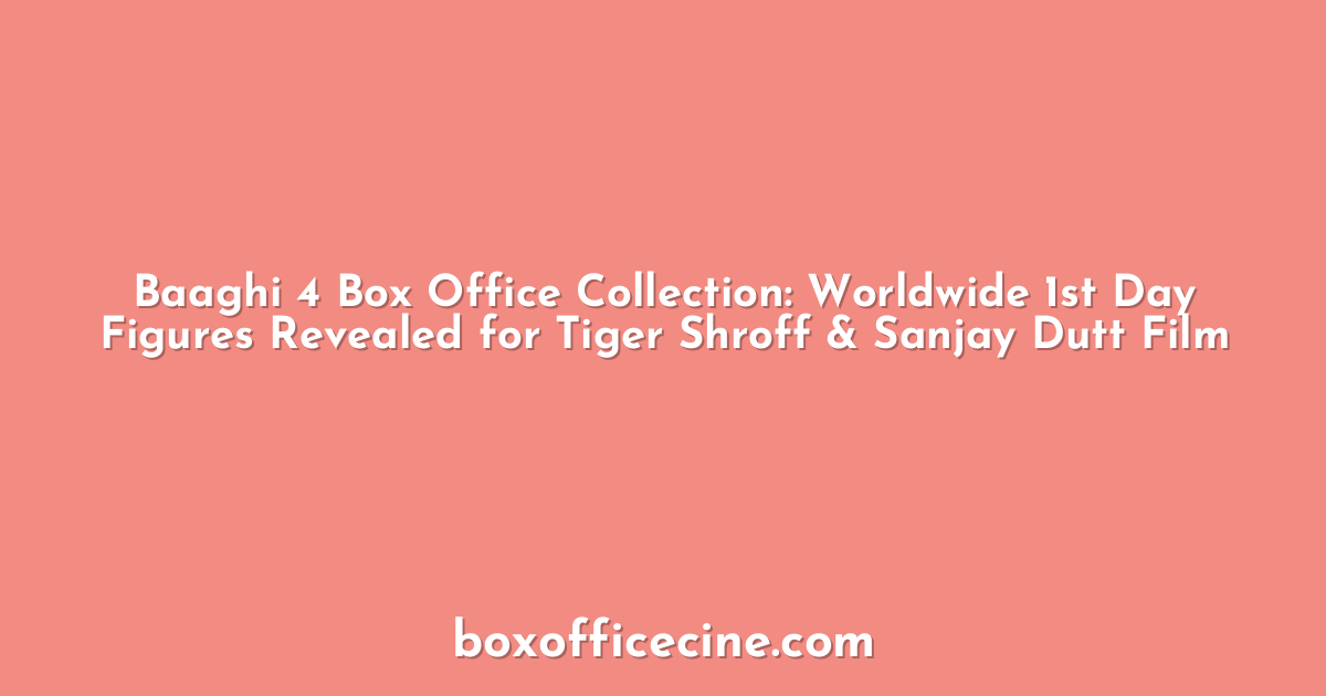 Baaghi 4 Box Office Collection: Worldwide 1st Day Figures Revealed for Tiger Shroff & Sanjay Dutt Film