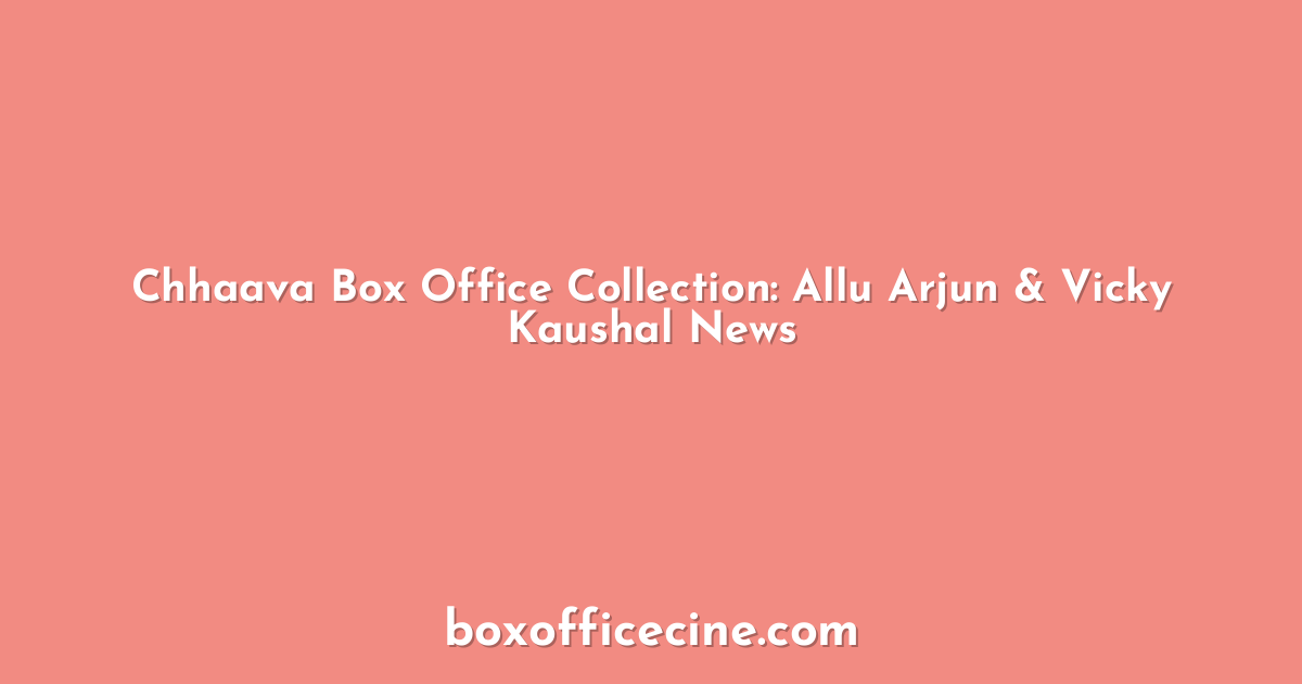 Chhaava Box Office Collection: Allu Arjun & Vicky Kaushal News