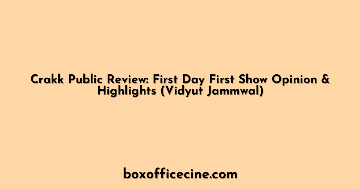 Crakk Public Review: First Day First Show Opinion & Highlights (Vidyut Jammwal)
