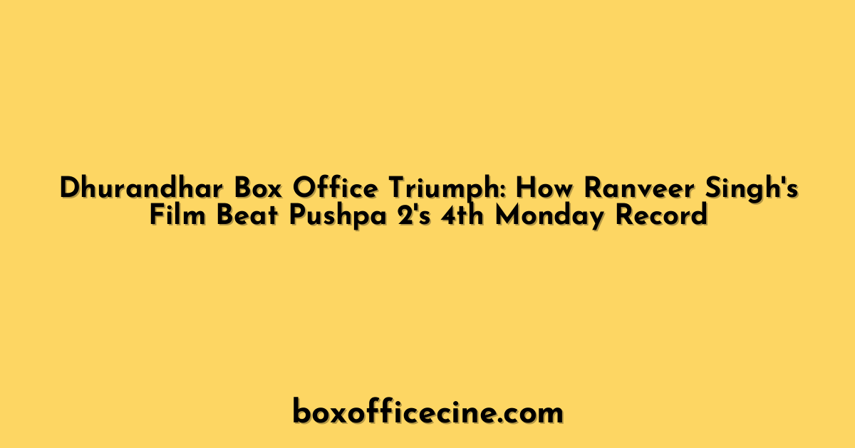 Dhurandhar Box Office Triumph: How Ranveer Singh's Film Beat Pushpa 2's 4th Monday Record