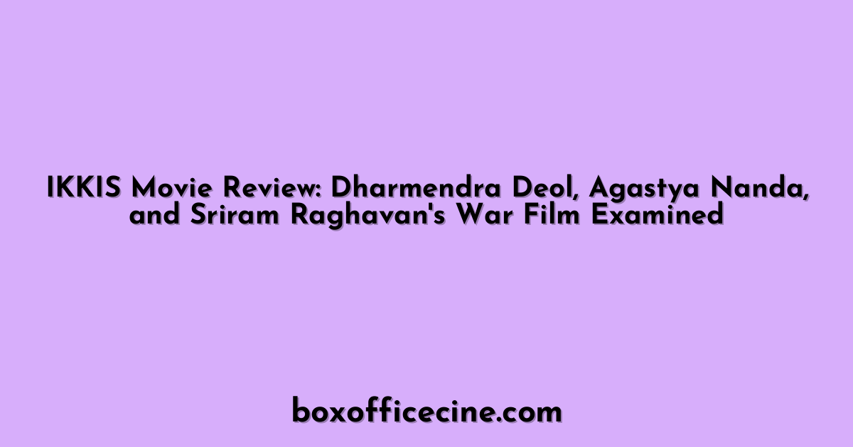 IKKIS Movie Review: Dharmendra Deol, Agastya Nanda, and Sriram Raghavan's War Film Examined