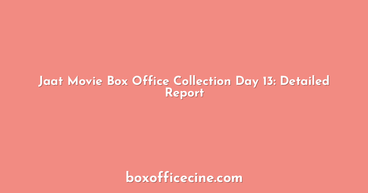 Jaat Movie Box Office Collection Day 13: Detailed Report