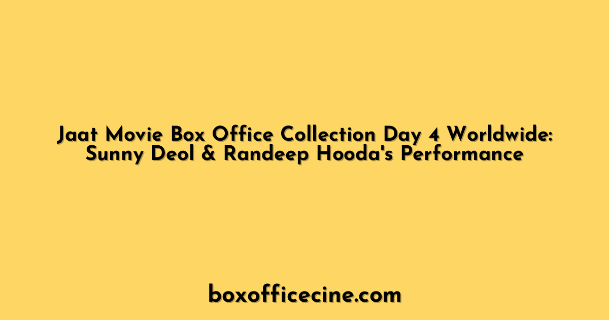 Jaat Movie Box Office Collection Day 4 Worldwide: Sunny Deol & Randeep Hooda's Performance