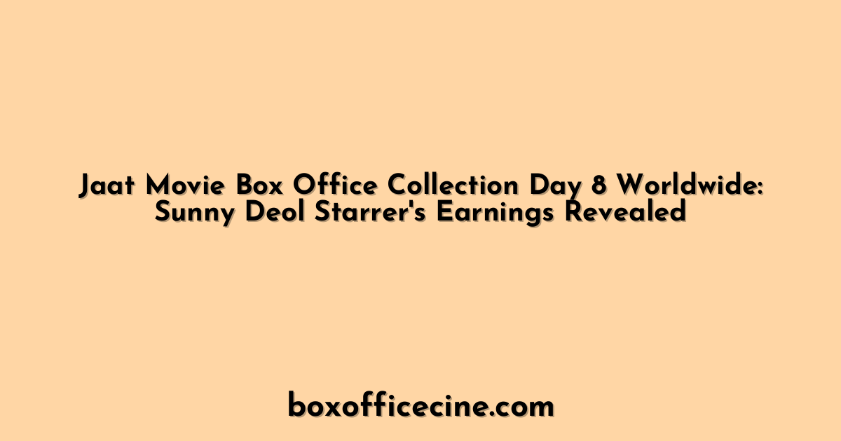 Jaat Movie Box Office Collection Day 8 Worldwide: Sunny Deol Starrer's Earnings Revealed
