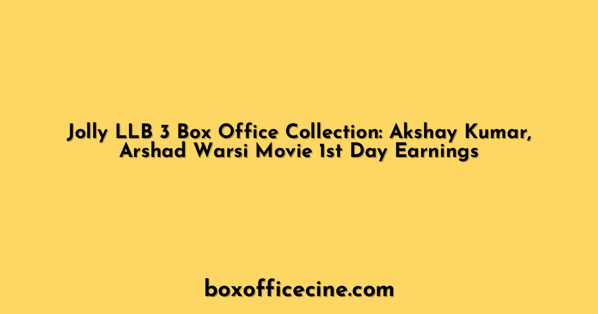 Jolly LLB 3 Box Office Collection: Akshay Kumar, Arshad Warsi Movie 1st Day Earnings