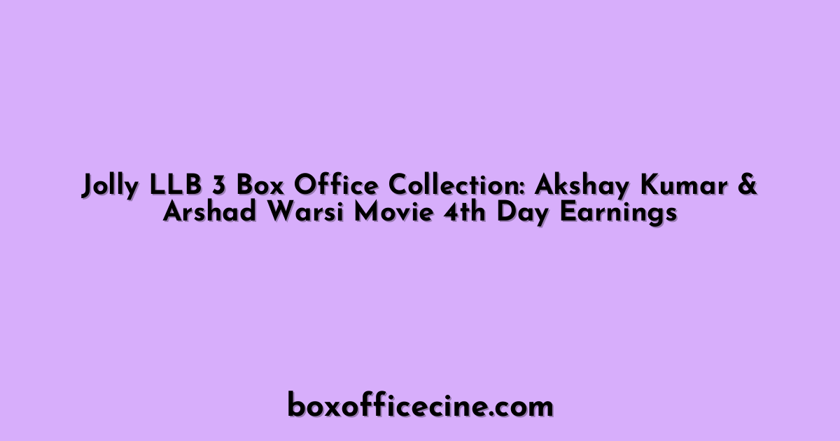 Jolly LLB 3 Box Office Collection: Akshay Kumar & Arshad Warsi Movie 4th Day Earnings