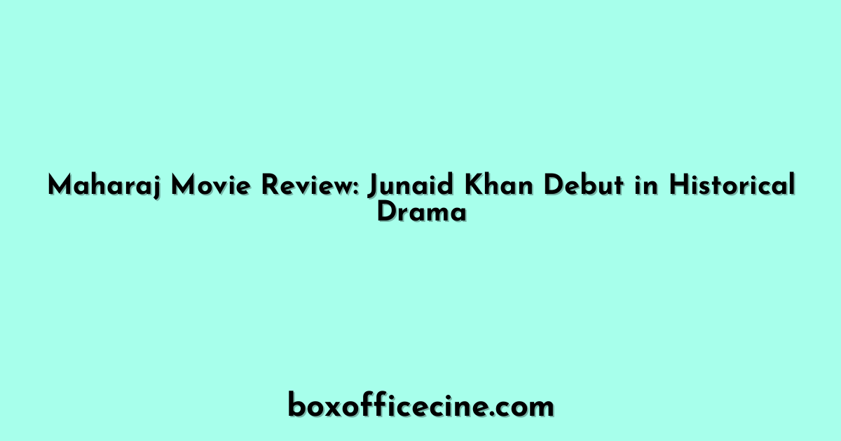 Maharaj Movie Review: Junaid Khan Debut in Historical Drama