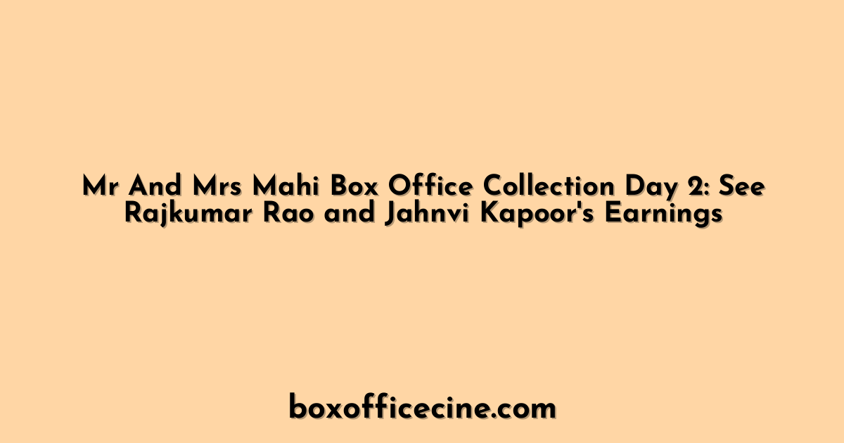 Mr And Mrs Mahi Box Office Collection Day 2: See Rajkumar Rao and Jahnvi Kapoor's Earnings