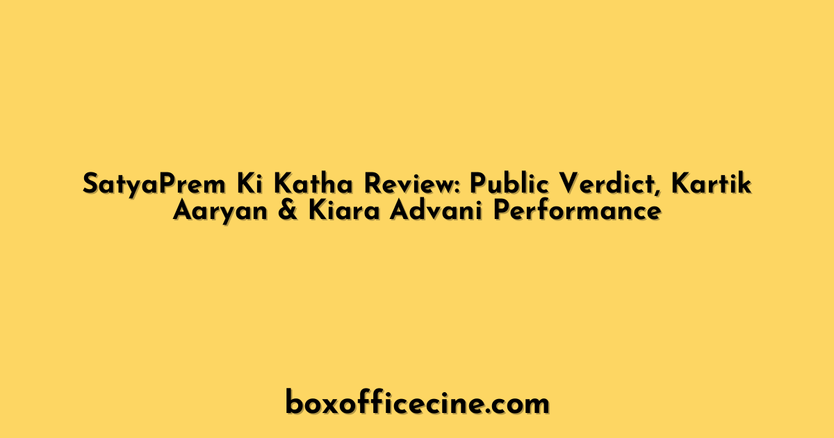 SatyaPrem Ki Katha Review: Public Verdict, Kartik Aaryan & Kiara Advani Performance