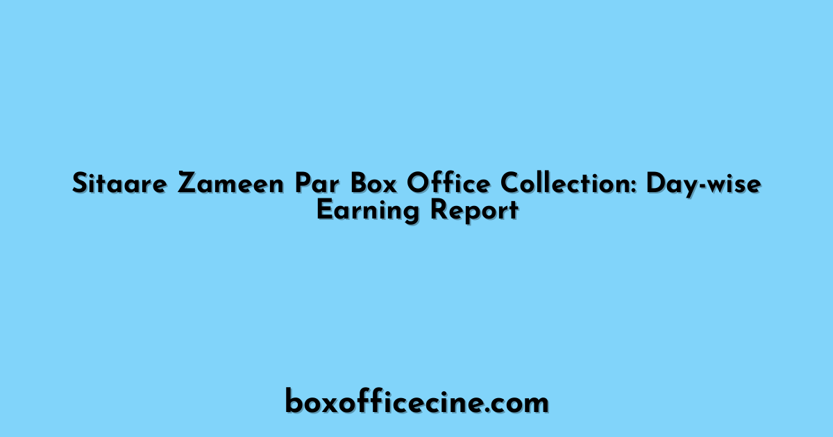 Sitaare Zameen Par Box Office Collection: Day-wise Earning Report